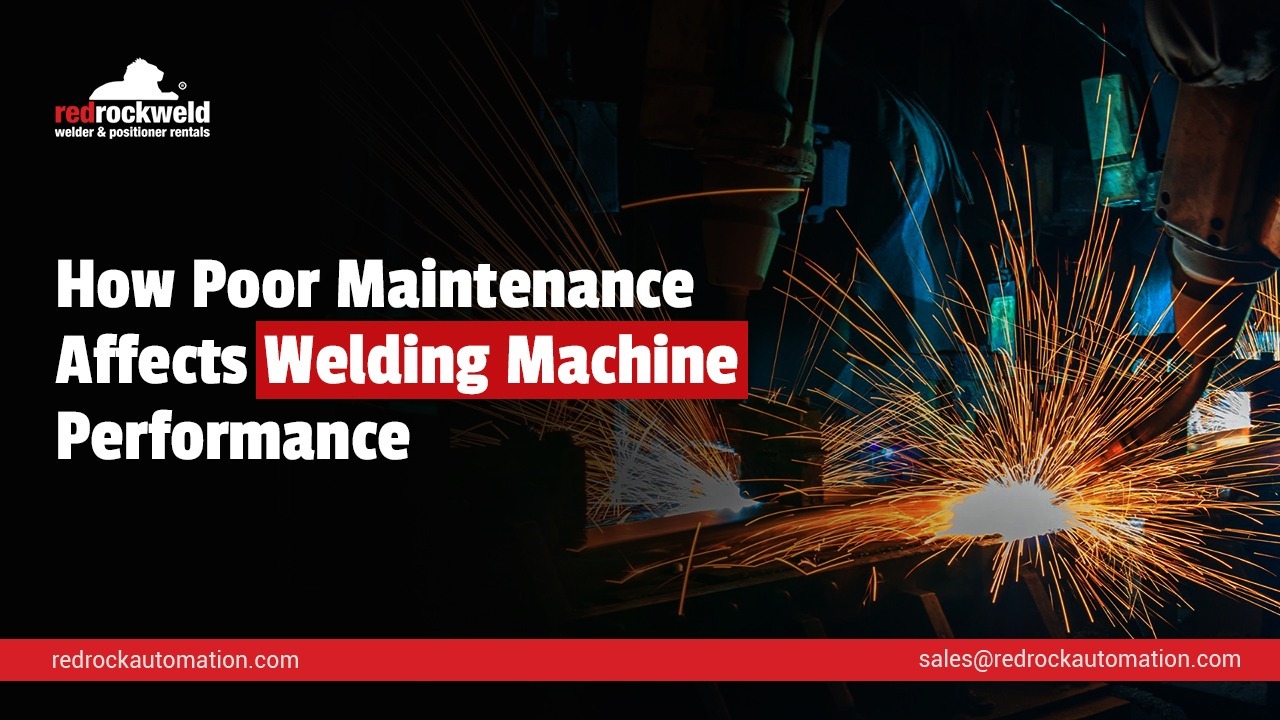 How Poor Maintenance Affects Welding Machine Performance
